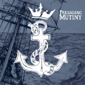 Pressgang Mutiny - Haul Away for Rosie
