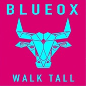 BLUEOX - Walk Tall