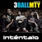 Inténtalo (feat. América Sierra & El Bebeto) - 3BallMTY lyrics