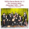 1920s Dance Bands, Vol. 3 (Six Jumping Jacks) [Recorded 1926 -1936]