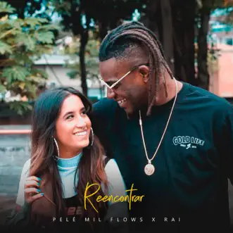 Reencontrar - Single by Altamira, Pelé MilFlows & R.A.I. album reviews, ratings, credits