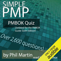 Phil Martin - Simple PMP PMBOK Quiz: Updated for the PMBOK Guide Sixth Edition (Unabridged) artwork