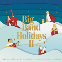 Jazz at Lincoln Center Orchestra & Wynton Marsalis - Big Band Holidays II artwork