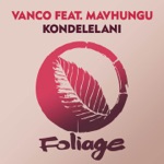 Vanco - Kondelelani (feat. Mavhungu)
