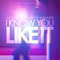 I Know You Like It (feat. Tatiana Manaois) - Mac Mase lyrics