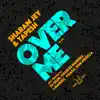 Over Me (Bob Musella Remix) song lyrics