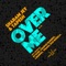Over Me (Bob Musella Remix) - Sharam Jey & Tapesh lyrics