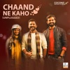 Chaand Ne Kaho (Unplugged) - Single