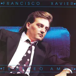 Te Deseo Amor - Francisco Xavier