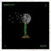 Weed Out - Single album lyrics, reviews, download