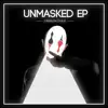 Unmasked - EP album lyrics, reviews, download