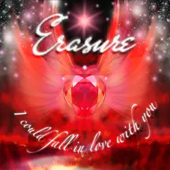 I Could Fall in Love With You - Erasure