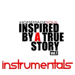 Inspired by a True Story, Vol. 1 (Instrumentals) [Instrumental] by Homemadesoul album reviews, ratings, credits