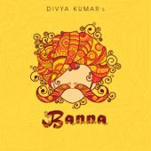 Banna - Divya Kumar