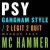 Gangnam Style / 2 Legit 2 Quit Mashup (feat. MC Hammer) - Single album lyrics, reviews, download