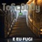 E Eu Fugi - Toscoboy lyrics