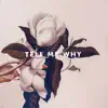 Tell Me Why (feat. Malika) - Single album lyrics, reviews, download