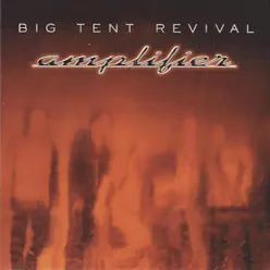 Amplifier - Big Tent Revival