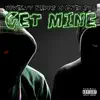 Get Mine - Single album lyrics, reviews, download