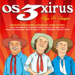 Hoje e Sempre - Os 3 Xirus