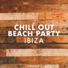 Chill Out Beach Party Ibiza, 2019