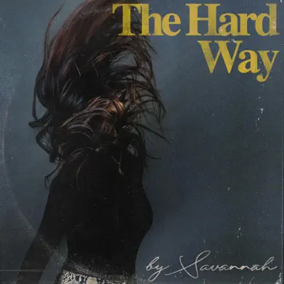 The Hard Way - Single - Savannah Outen