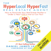 The HyperLocal HyperFast Real Estate Agent: How to Dominate Your Real Estate Market in Under a Year - I Did It and So Can You! (Unabridged) - Daniel James Lesniak