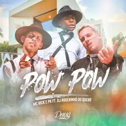 Pow Pow (feat. Dj Rogerinho do Quero) - Single - Mc PK