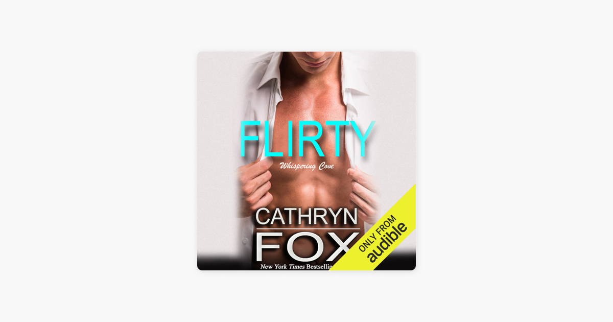 Flirty (Unabridged) - Cathryn Fox Flirty (Unabridged) - Cathryn Fox