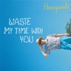 Waste My Time With You - Single
