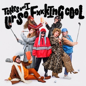 Tones And I Ur So F**kInG cOoL
