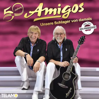 50 Jahre: Unsere Schlager von damals - Amigos (ESF)