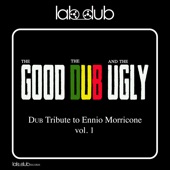 The Good, The Dub and the Ugly (Dub Tribute to Ennio Morricone, Vol.1) - EP artwork