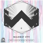 Walkway City - New Is Always Better