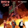 Raised by Owls - The Santanist