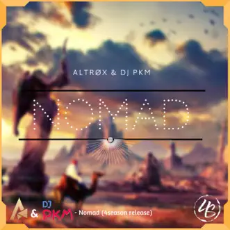 Nomad - Single by Altrøx & DJ PKM album reviews, ratings, credits