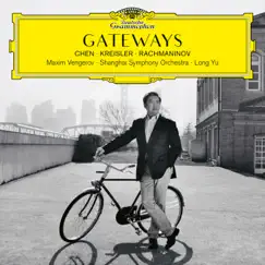 Gateways. Chen – Kreisler – Rachmaninov by Maxim Vengerov, Shanghai Symphony Orchestra & Long Yu album reviews, ratings, credits