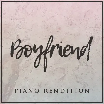 Boyfriend (Piano Rendition) - Single - The Blue Notes