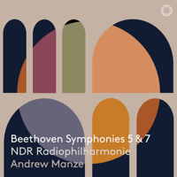 NDR Radiophilharmonie & Andrew Manze - Beethoven: Symphonies Nos. 5 & 7 artwork