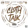Cloth Talk (feat. Slimelife Shawty) - Single album lyrics, reviews, download