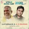 World Music Day 2020 Special - Ilaiyaraaja & A.R. Rahman Musical Hits album lyrics, reviews, download