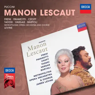 Puccini: Manon Lescaut by Mirella Freni, Luciano Pavarotti, Dwayne Croft, Giuseppe Taddei, Ramón Vargas, Cecilia Bartoli, The Metropolitan Opera Chorus, The Metropolitan Opera Orchestra & James Levine album reviews, ratings, credits