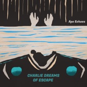 Charlie Dreams of Escape (feat. Shirish Malhotra) artwork