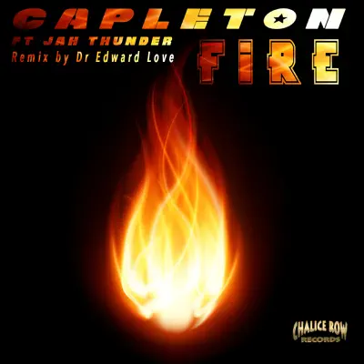 Fire (Remix) [feat. Jah Thunder & Dr. Edward Love] - Single - Capleton