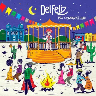 Pra Compartilhar - Del Feliz