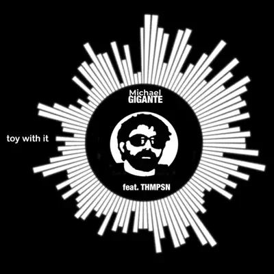 Toy with It (feat. Thmpsn) - Single - GIGANTE
