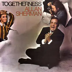 Togetherness - Allan Sherman