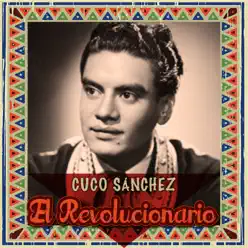 El Revolucionario - Cuco Sánchez