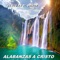 Somos El Pueblo De Dios - Alabanzas A Cristo lyrics