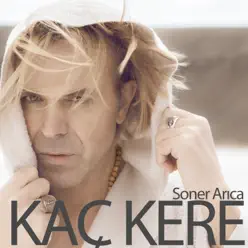 Kaç Kere - Single - Soner Arýca Kaç Kere - Single - Soner Arýca